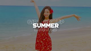 100 girl group bsides to get u through summer ✾ [upl. by Shanney442]