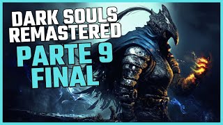 Dark Souls Remastered Parte 9 Final 2024 [upl. by Arihk]