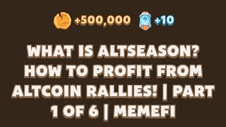 WHAT IS ALTSEASON HOW TO PROFIT FROM ALTCOIN RALLIES  PART 1 OF 6  MEMEFI New Video Code [upl. by Adekram218]