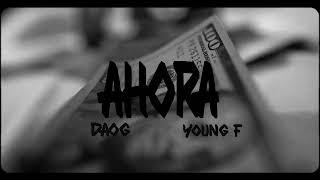 AHORA ft YOUNG F [upl. by Llertram]