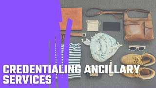 Credentialing Ancillary Services [upl. by Elac]