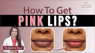 Get rid of dark lips  Dark Lips Treatment  Dr Jasmine Kaur  Skinhance Clinic [upl. by Giraldo608]