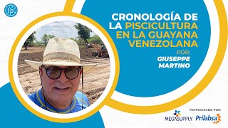 Cronología de la Piscicultura en la Guayana Venezolana Con Giuseppe Martino [upl. by Germin651]