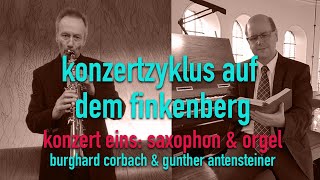 Konzertzyklus auf dem Finkenberg • Konzert I Saxophon und Orgel [upl. by Innaig]