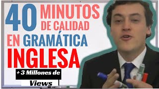 40 Minutos de CALIDAD en Gramática Inglesa ESENCIAL PRINCIPIANTES [upl. by Gruber142]