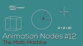 Animation Nodes 12 The Math Machine [upl. by Mingche119]