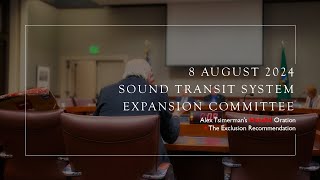 20240808 Alex Tsimerman Comments to Sound Transit  Exclusion Recommendation [upl. by Velvet]