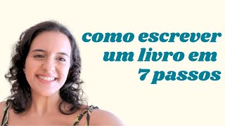 como escrever um livro em 7 passos [upl. by Nyliram]