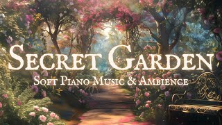 Secret Garden 2  Soft Piano Playlist amp Ambience  Peaceful Fantasy Spring Ambience from a FairyTale [upl. by Bello721]