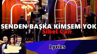 Sibel Can  Senden Başka Kimsem Yok Lyrics [upl. by Barbabas784]