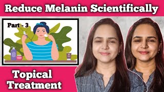 Skin Whitening Treatment Scientific Ways Best Topical Treatmen Reduce Melanin Production [upl. by Odicalp]