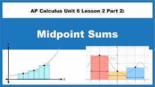 AP Calculus Unit 6 Lesson 2 Part 2 Midpoint Sums [upl. by Rosie57]