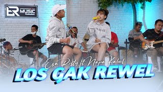 Esa Risty ft Napa Kabul  Los Gak Rewel Official Live Music ER Music [upl. by Ecad]