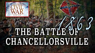 quotThe Battle of Chancellorsvillequot Part 13  American Civil War Anniversary Series [upl. by Eatnohs981]