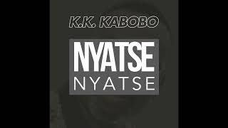 KK Kabobo  Nyatse Nyatse Audio Slide [upl. by Katheryn]