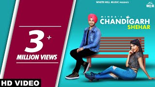 Chandigarh Shehar Full Video MINDA  Chandigarh Songs [upl. by Ahsaela96]