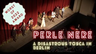 Perle Nere – Tosca in Berlin Operatic Incompetence 40 [upl. by Toshiko40]