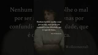 Mary Wollstonecraft frases frasesmotivadoras marywollstonecraft felicidade [upl. by Kaufmann12]