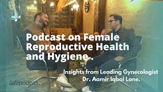 Female health with GyneDrAamir Iqbal PCODinfertilityIVF junk food impact lafzpodcast doctor [upl. by Francklyn225]