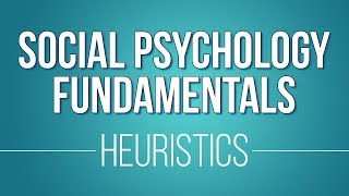 Heuristics Learn Social Psychology Fundamentals [upl. by Davina802]