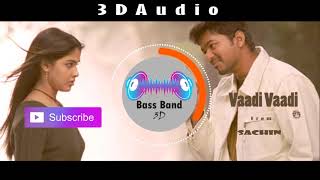 Vaadi vaadi  3D audio  Sachin Use headphones [upl. by Aicil]