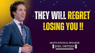 quot They Will Regret Losing You quot  Best Speech By Joel Osteen [upl. by Milt]