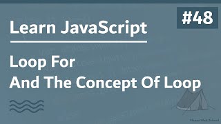 Learn JavaScript In Arabic 2021  048  Loop  For And Concept Of Loop [upl. by Aleahpar648]