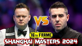 Shaun Murphy vs Mark Selby 16th Frame of 2nd Session SHANGHAI MASTERS 2024 Semi Final Highlights [upl. by Nyraa488]