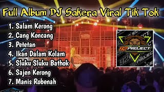 DJ SAKERA SALAM KERONG  FULL ALBUM SAKERA VIRAL TIK TOK BY 92PROJECT [upl. by Aisatsana]