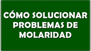 Cómo solucionar ejercicios de molaridad [upl. by Creamer]