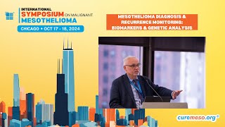 2024 Symposium  Mesothelioma Diagnosis and Recurrence Monitoring Biomarkers and Genetic Analysis [upl. by Htir398]