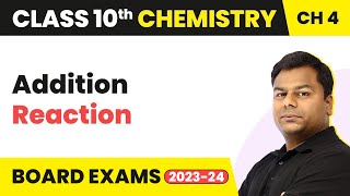 Class 10 Chemistry Chapter 4  Carbon and its Compounds  Addition Reaction [upl. by Orlena]