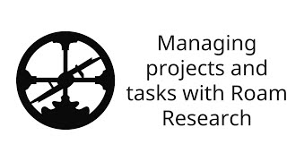 Managing tasks and projects with Roam Research [upl. by Llenehc]