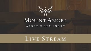 Mount Angel Abbey Live Stream [upl. by Meakem]