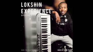 Lokshin Experience Episode 1Umculo waseKasi Mixed amp Compiled by King Toolz [upl. by Ruprecht]