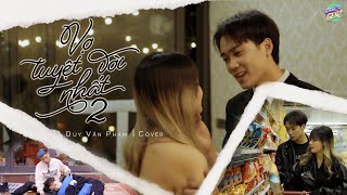 VỢ TUYỆT VỜI NHẤT 2  DUY VĂN PHẠM COVER  OFFICIAL MV [upl. by Waylin462]