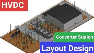 How to design a layout for HVDC converter station  Things to consider  Simple monopolar HVDC plan [upl. by Ynnos]