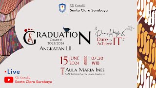 Graduation SDK Santa Clara Angkatan LII quotDREAM HIGH and DARE to ACHIEVE ITquot [upl. by Flosi258]