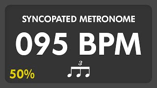 95 BPM  Syncopated Metronome  8th Triplets 50 [upl. by Noj199]