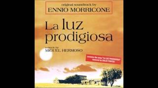 Ennio Morricone La Luz Prodigiosa [upl. by Ansaev]