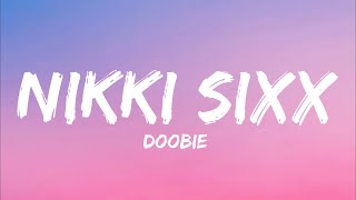 Doobie  Nikki Sixx Lyrics [upl. by Kassia]