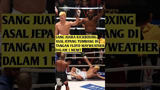 Ketika Juara Kickboxing Dibuat Tak Berdaya Oleh Juara Tinju Dunia Floyd Mayweathershortsboxing [upl. by Donall103]