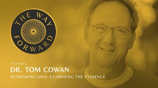 Rethinking DNA Examining the Evidence featuring Dr Tom Cowan [upl. by Beauchamp270]