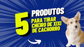 Produtos para tirar cheiro de xixi de cachorro [upl. by Salsbury707]