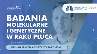 Badania molekularne i genetyczne w raku płuca  dr hab n med Andrzej Tysarowski [upl. by Notsej776]