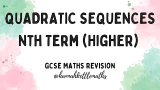 Nth Term of Quadratic Sequences  GCSE Maths Revision  Higher Only [upl. by Anileuqcaj]