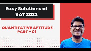 XAT 2022 Solutions Quantitative Aptitude Part 01  XAT Easy Solutions [upl. by Mihe54]