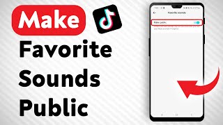 How To Make Favorite Sounds Public In TikTok  Full Guide [upl. by Oric]