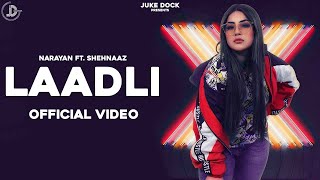 LAADLI Official Video Narayan  Shehnaaz Gill  Lovely Noor  JUKE DOCK [upl. by Haelhsa455]