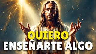 ¡DIOS Quiere Enseñarte Algo Un Mensaje muy Importante para tu VIDA  Un Mensaje de Dios para Ti [upl. by Henka535]